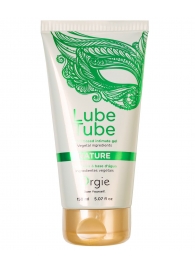 Интимный гель на водной основе Lube Tube Nature - 150 мл. - ORGIE - купить с доставкой в Старом Осколе